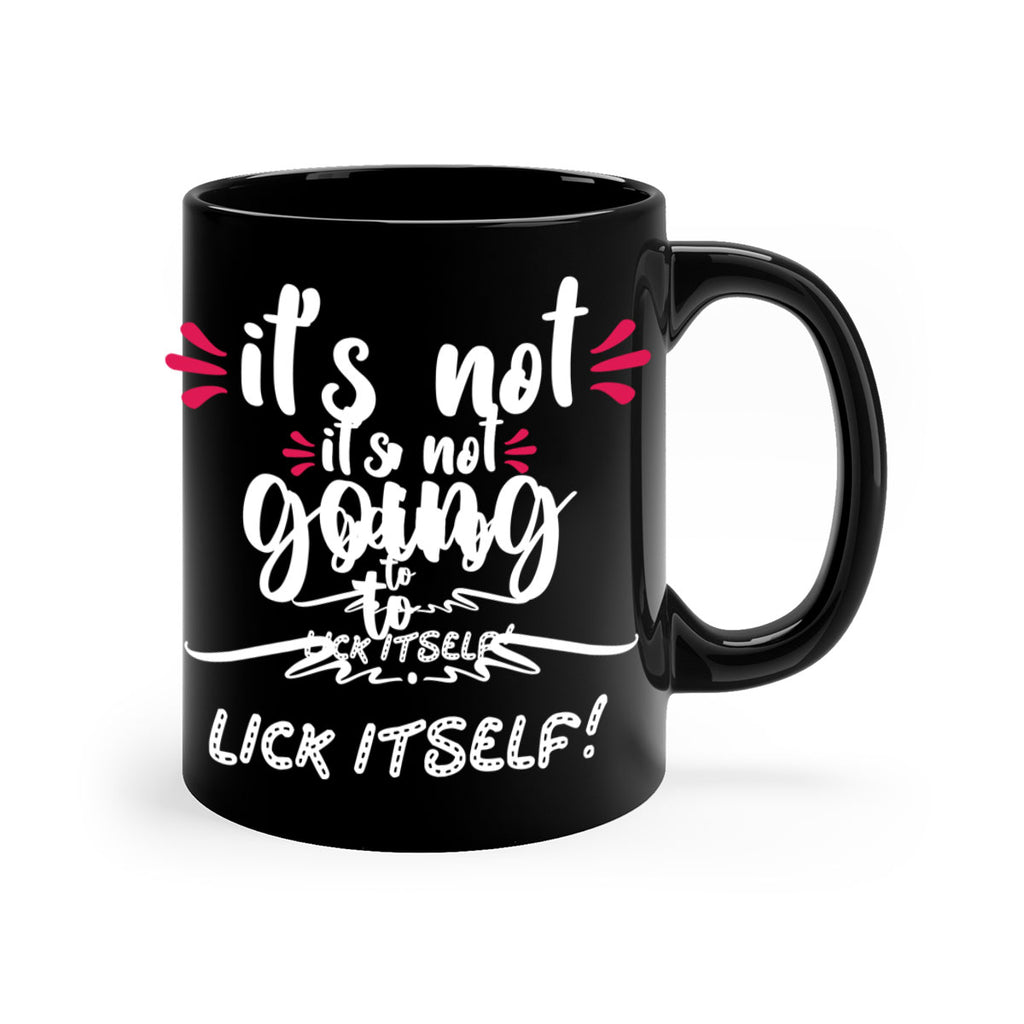 it's not going to lick itself! style 377#- christmas-Mug / Coffee Cup