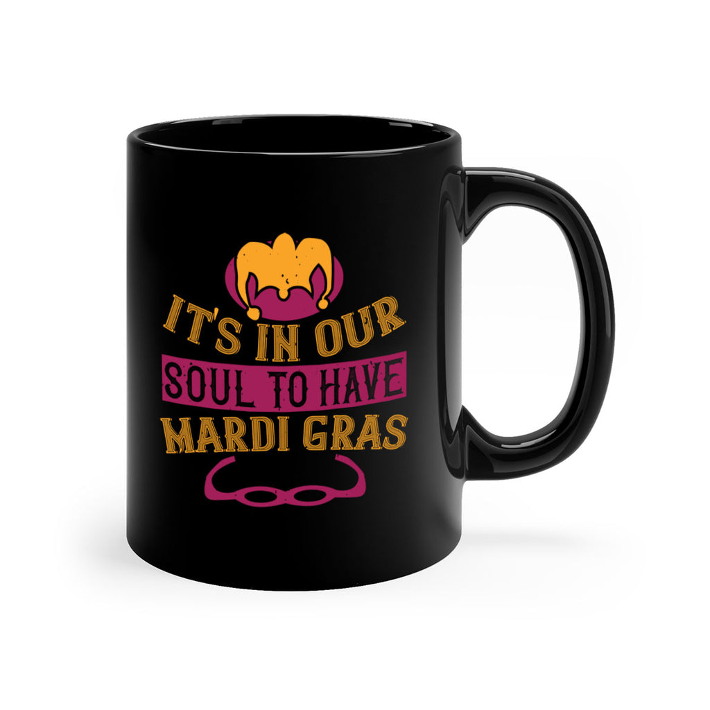 its in our soul to have mardi gras 65#- mardi gras-Mug / Coffee Cup