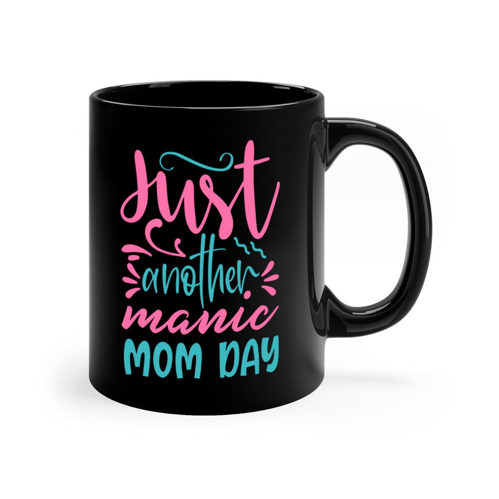 just another manic mom day 254#- mom-Mug / Coffee Cup