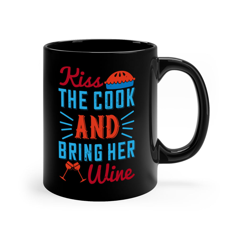 kiss the cook and bring her wine 129#- wine-Mug / Coffee Cup