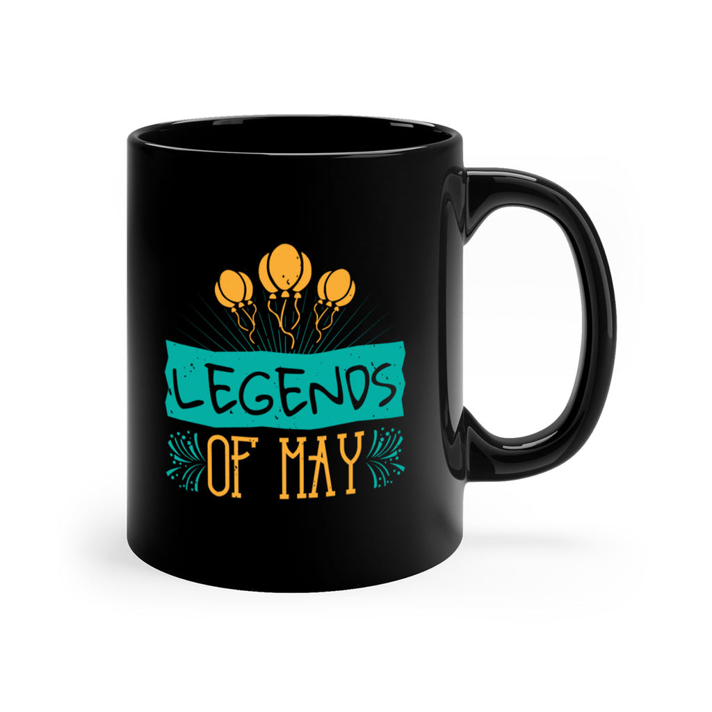 legends of may Style 54#- birthday-Mug / Coffee Cup