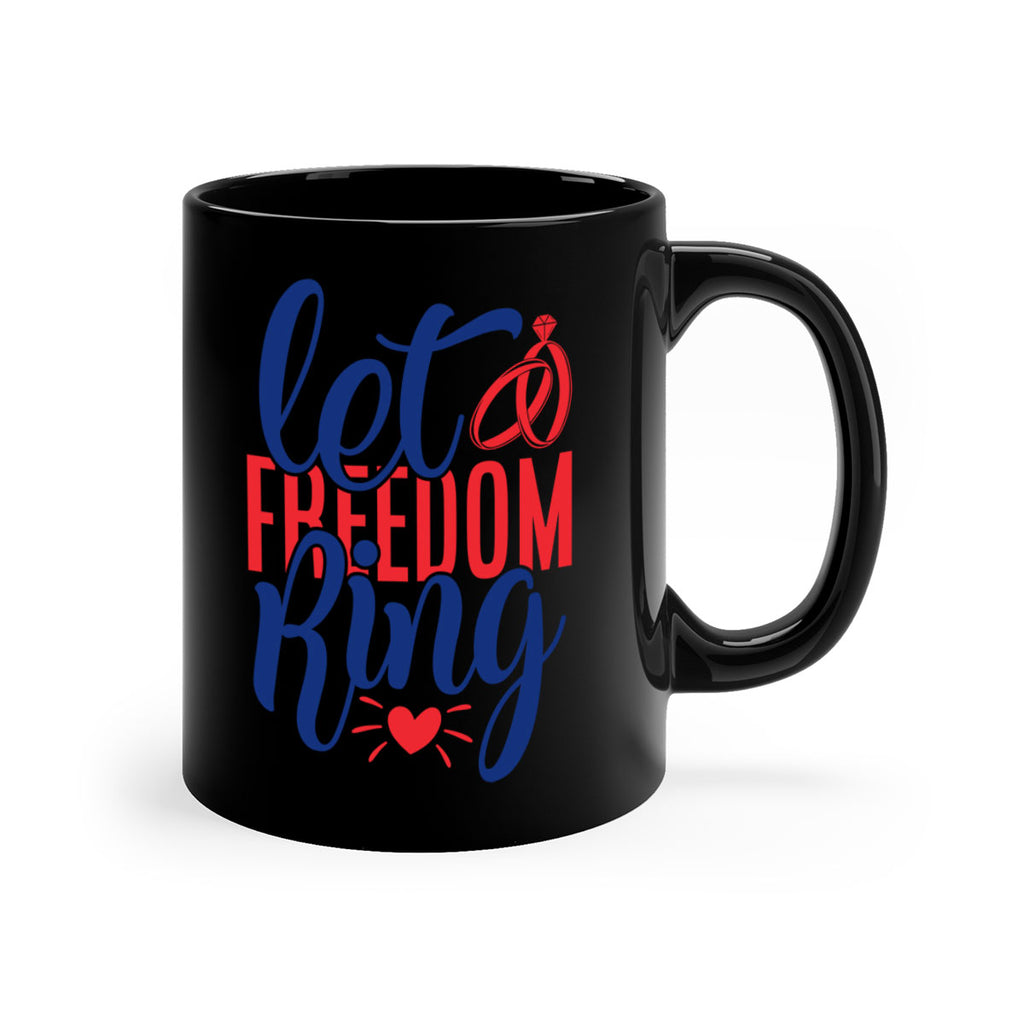 let freedom ring Style 58#- 4th Of July-Mug / Coffee Cup