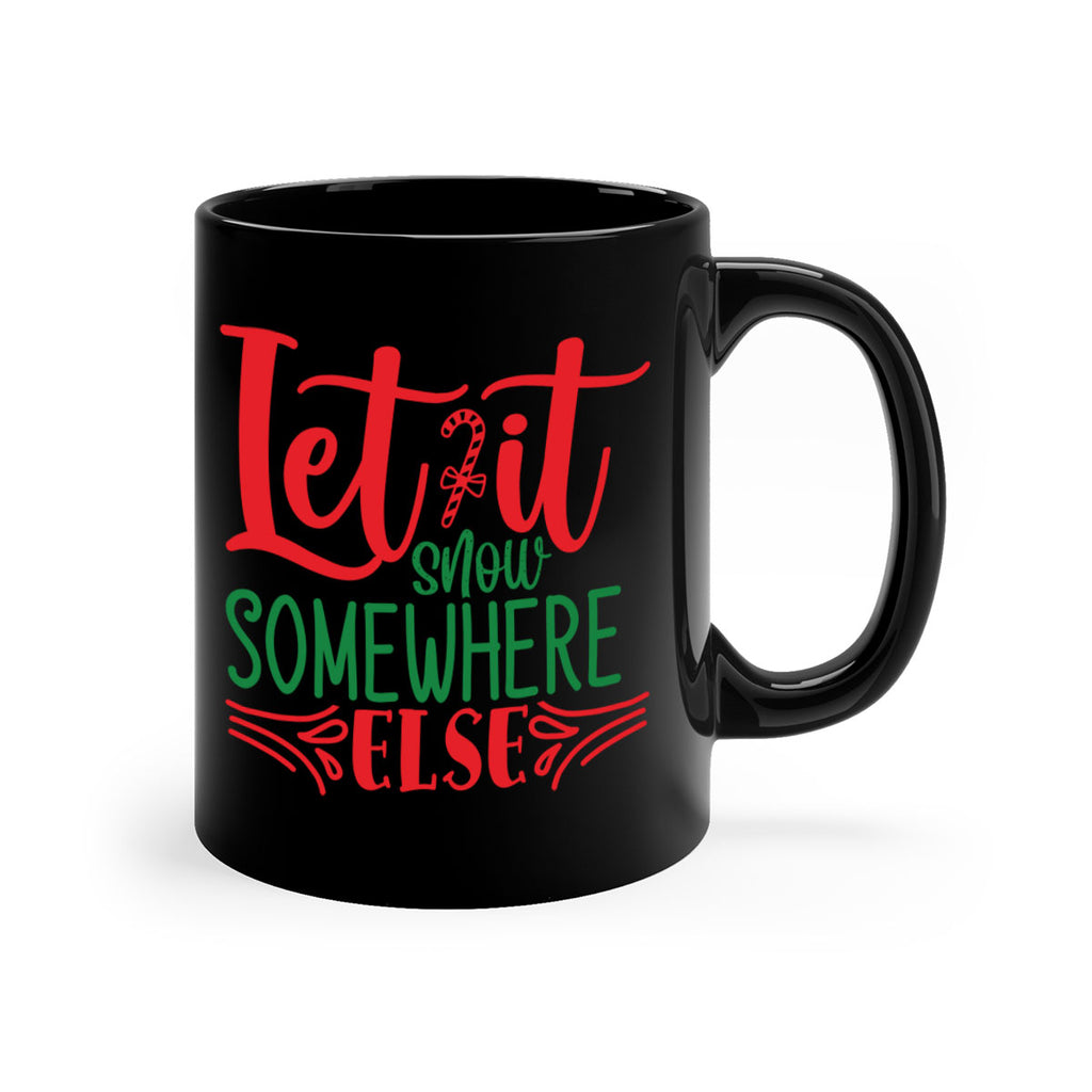 let it snow somewhere else style 433#- christmas-Mug / Coffee Cup