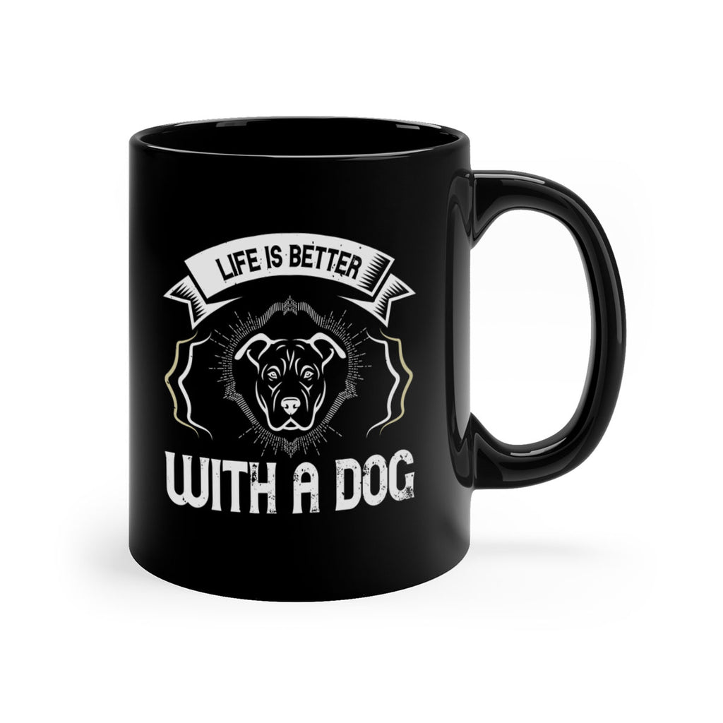 life is better with a dog Style 175#- Dog-Mug / Coffee Cup