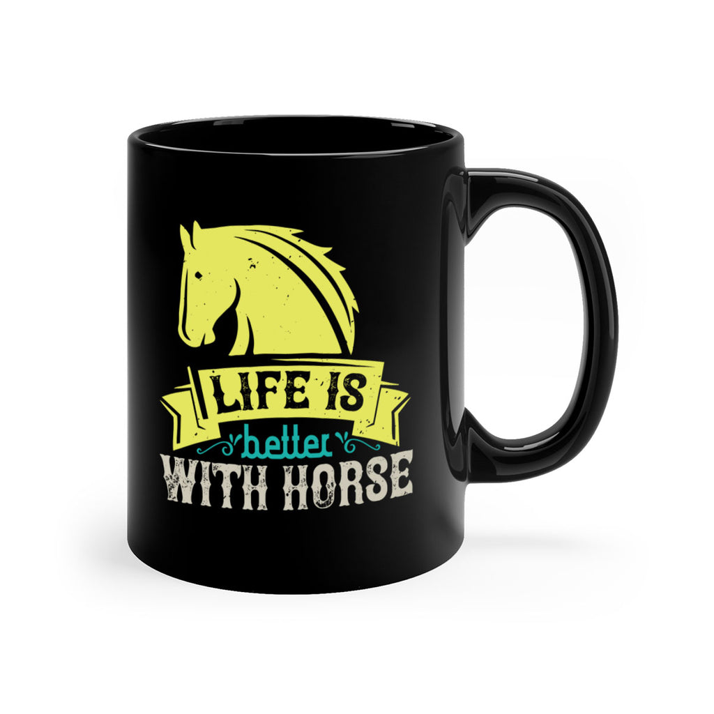 life is better with horse Style 29#- horse-Mug / Coffee Cup