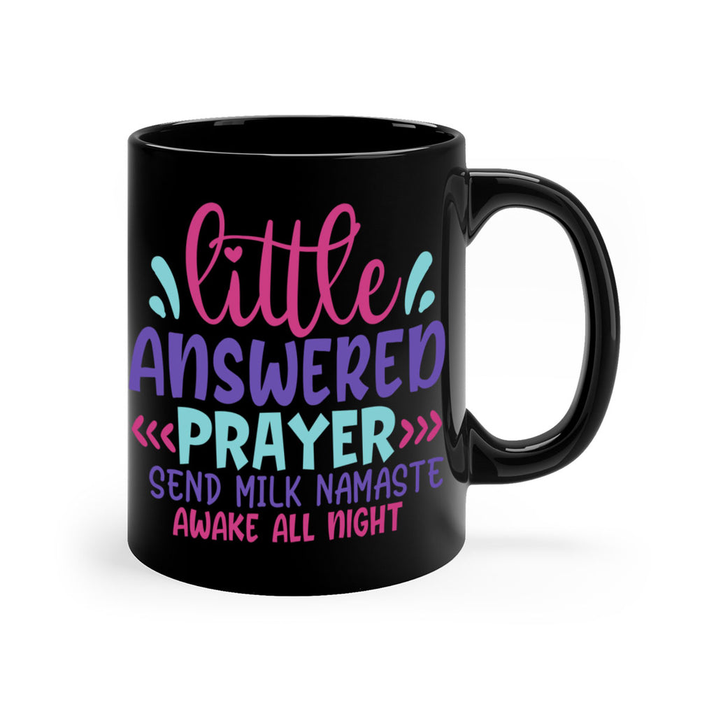 little answered prayer send milk namaste awake all night Style 233#- baby2-Mug / Coffee Cup