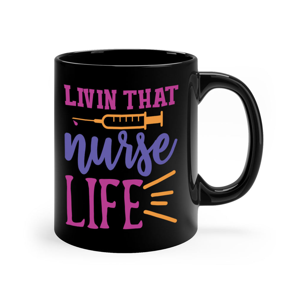 livin that nurse life Style 376#- nurse-Mug / Coffee Cup