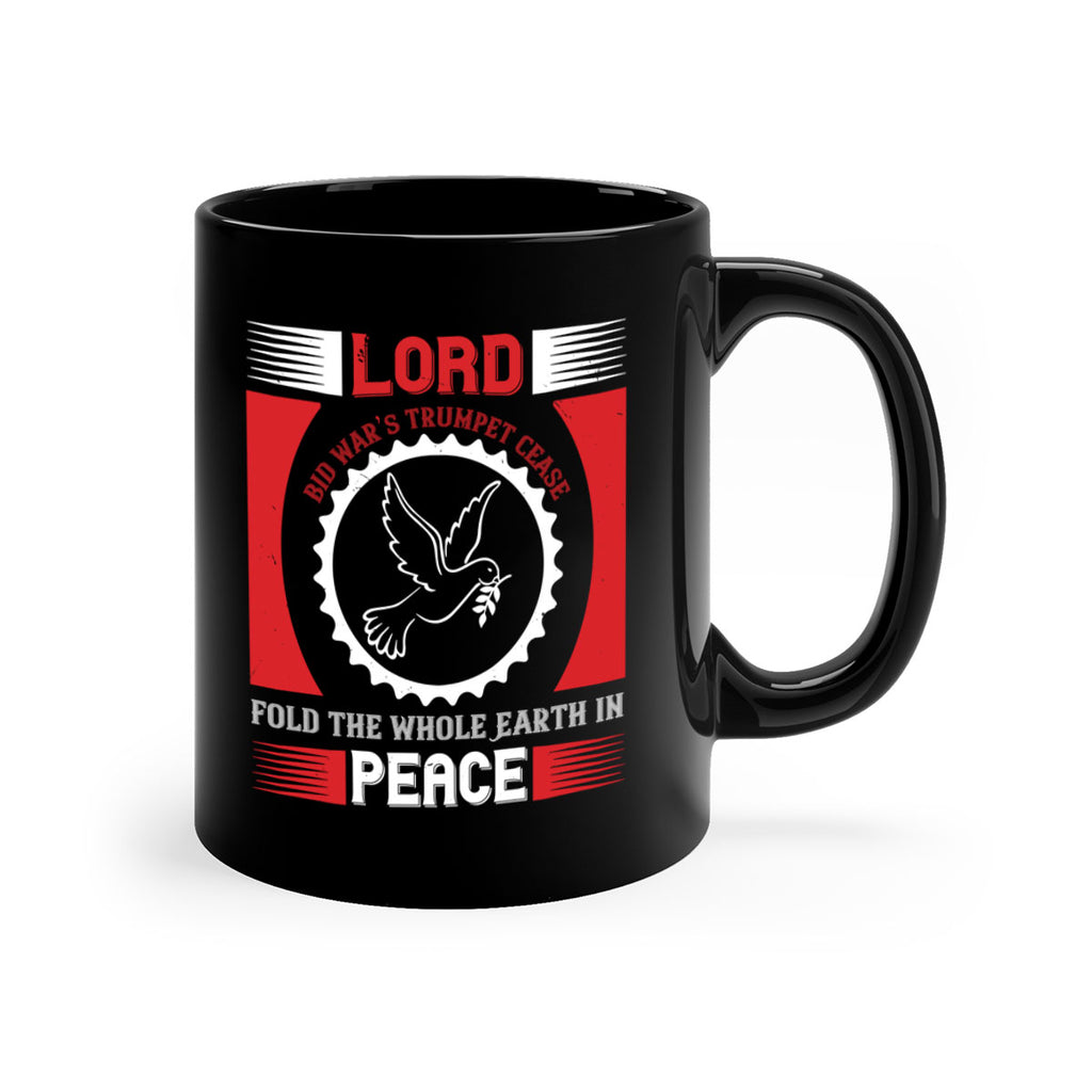 lord bid war’s trumpet cease fold the whole earth in peace 48#- veterns day-Mug / Coffee Cup