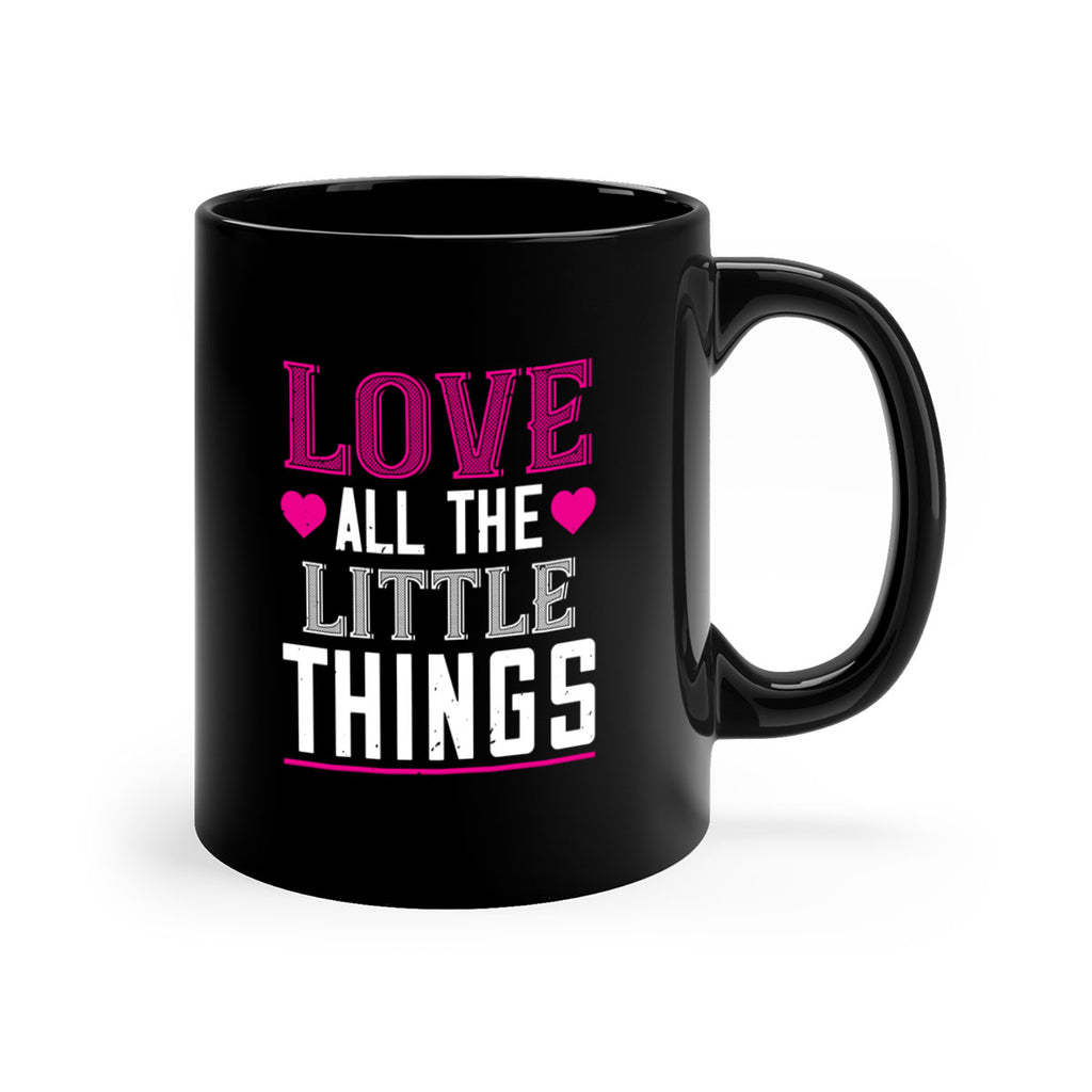 love all the little thing 46#- valentines day-Mug / Coffee Cup
