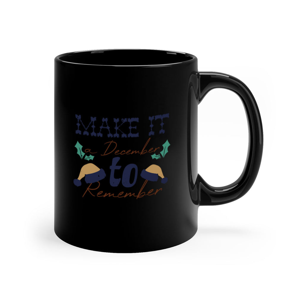 make it a december to remember 376#- christmas-Mug / Coffee Cup