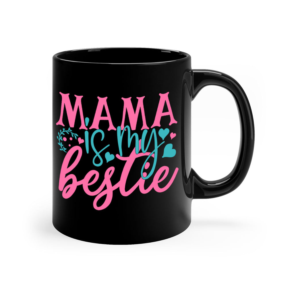 mama is my bestie 324#- mom-Mug / Coffee Cup