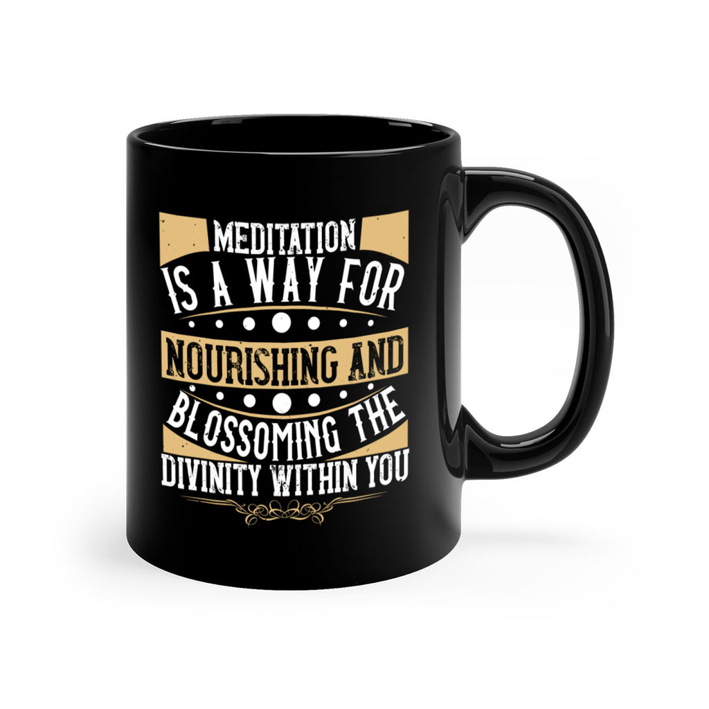 meditation is a way for nourishing and blossoming the divinity within you 72#- yoga-Mug / Coffee Cup