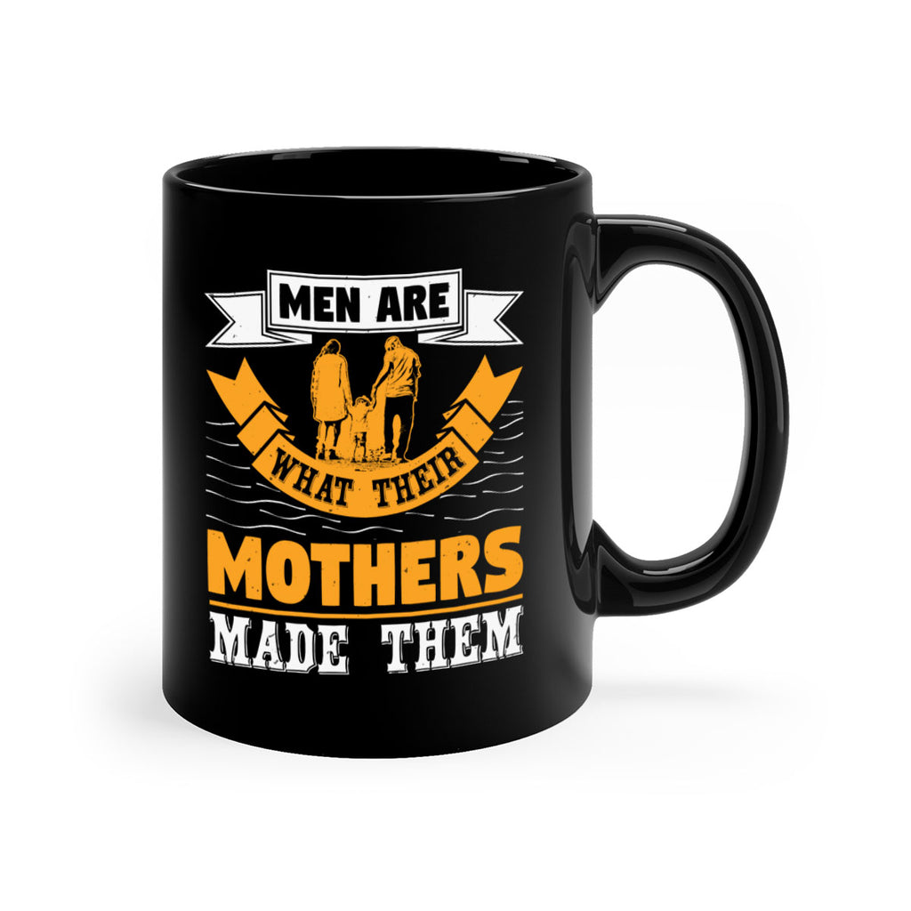 men are what their mothers made them 52#- mothers day-Mug / Coffee Cup