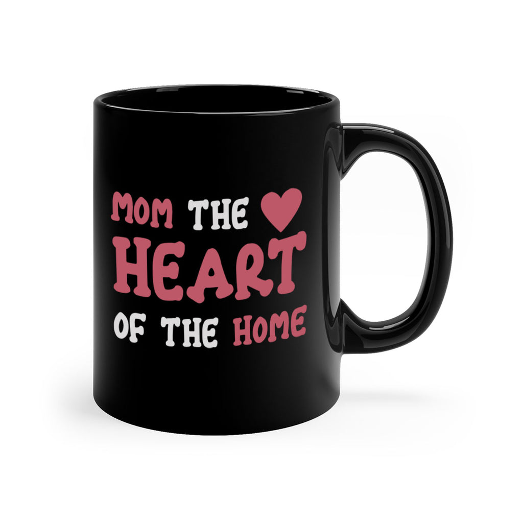 mom the heart of the home 119#- mom-Mug / Coffee Cup