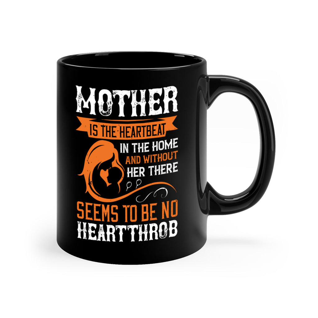 mother is the heartbeat 65#- mothers day-Mug / Coffee Cup