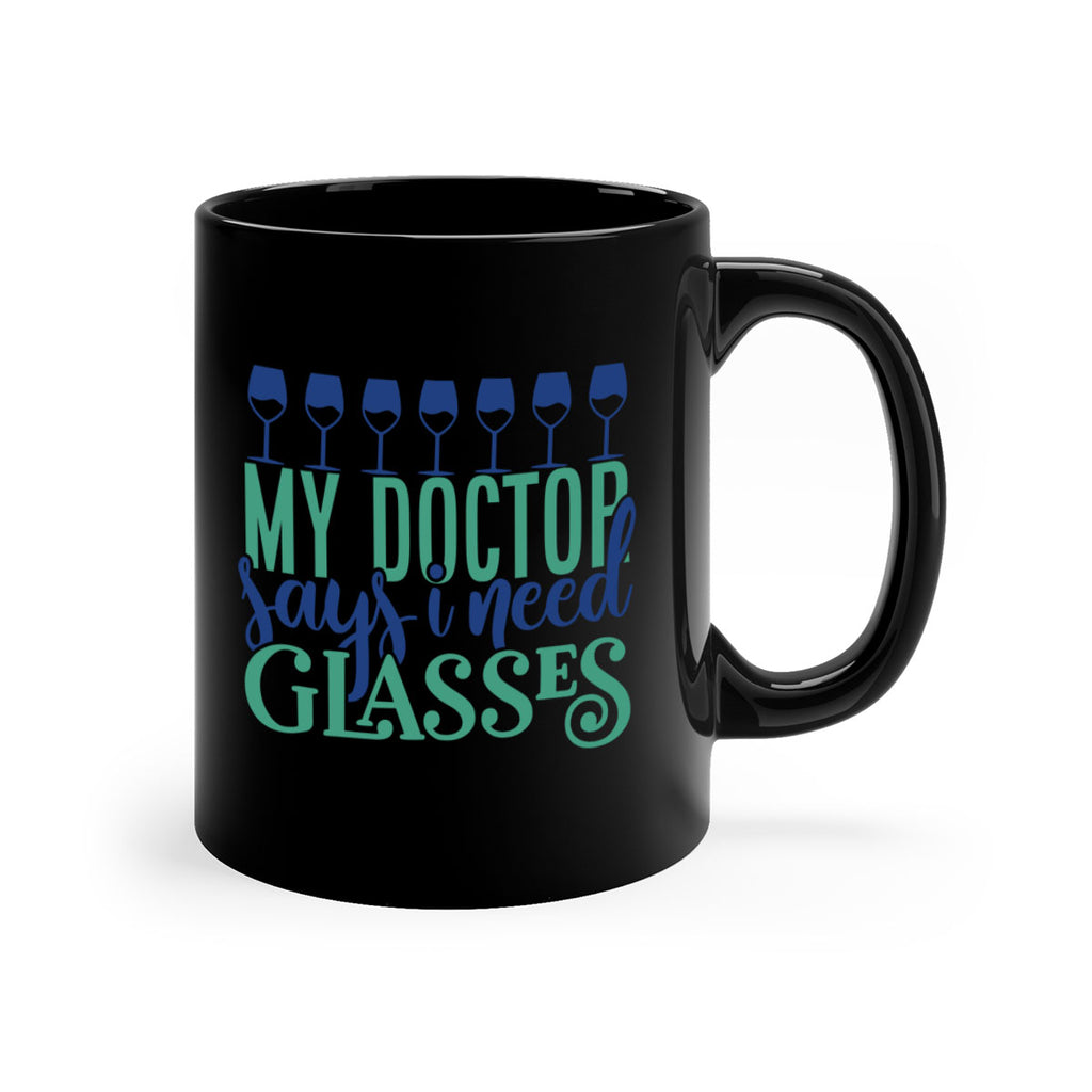 my doctor says i need glasses 178#- wine-Mug / Coffee Cup