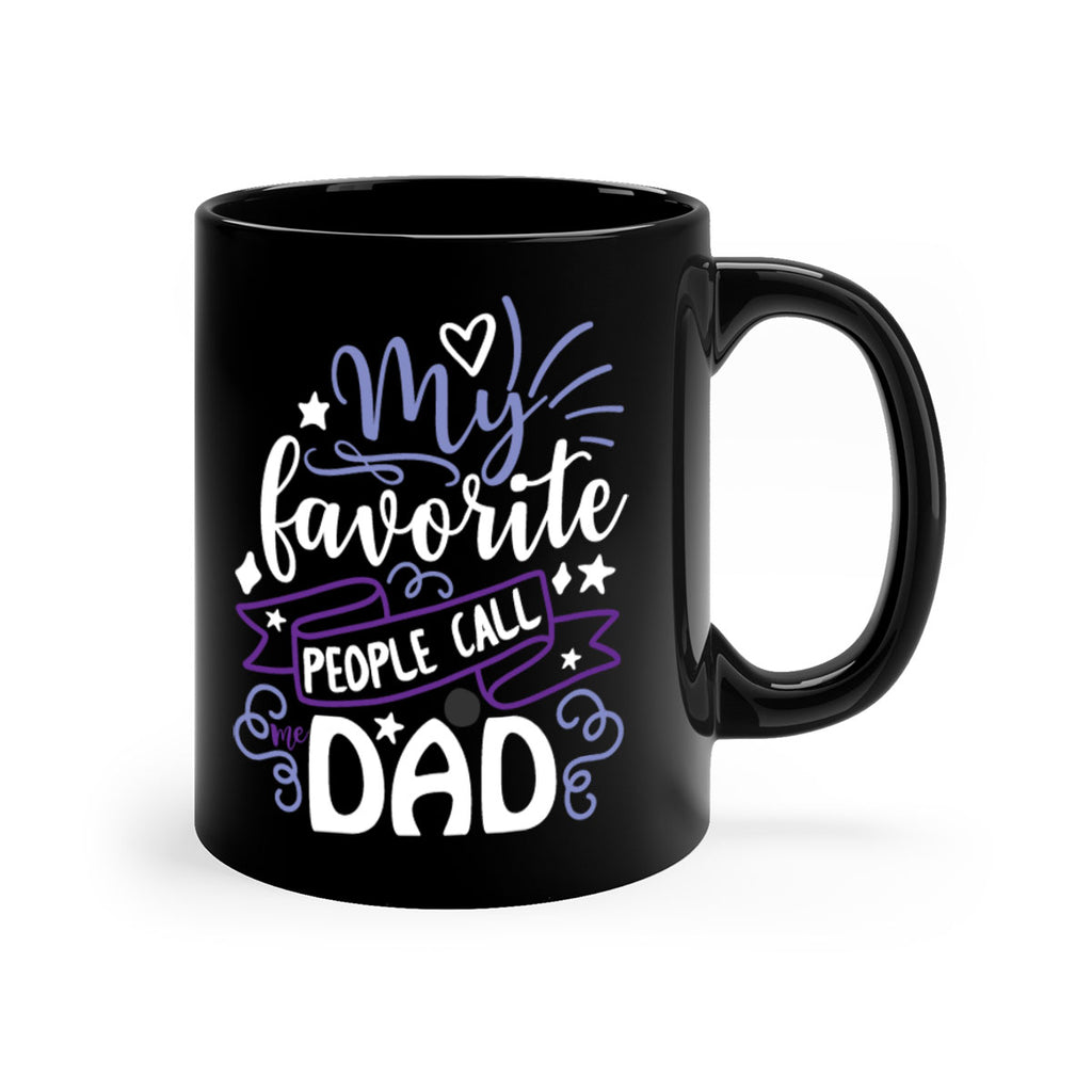 my favorite people call me dad 81#- fathers day-Mug / Coffee Cup