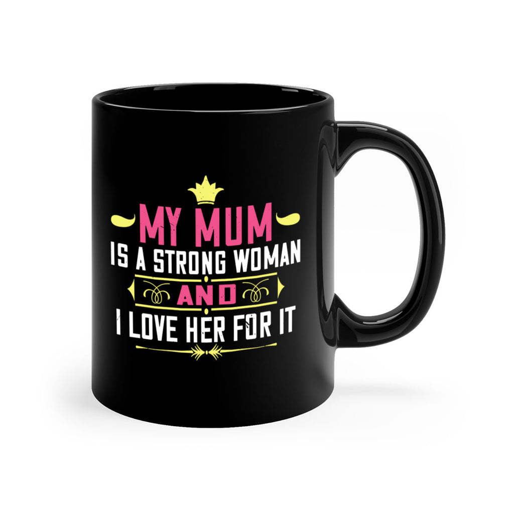 my mum is a strong woman 78#- mom-Mug / Coffee Cup