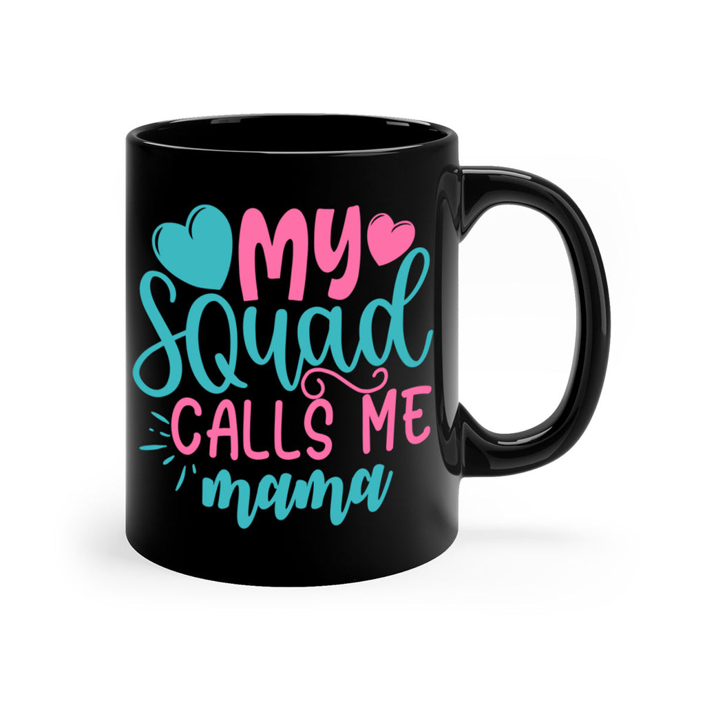 my squad calls me mama 307#- mom-Mug / Coffee Cup