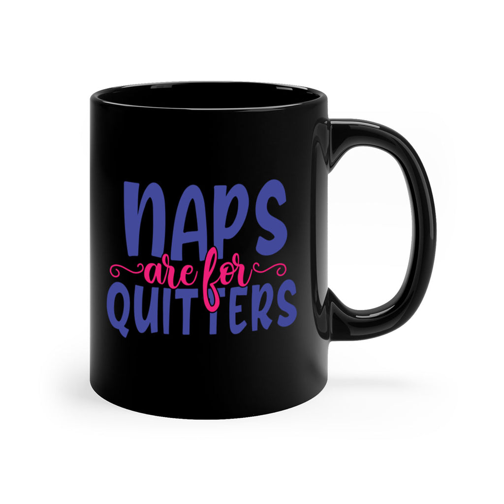naps are for quitters 371#- mom-Mug / Coffee Cup
