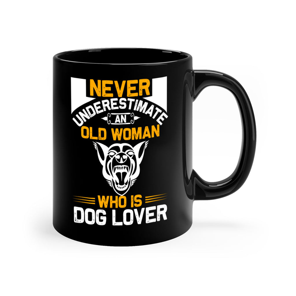 never underestimate an old woman who is dog lover Style 6524#- Dog-Mug / Coffee Cup