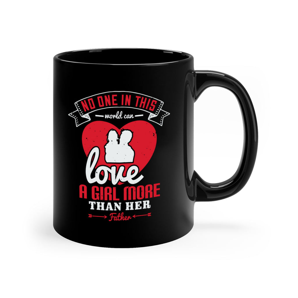 no one in this world can love 176#- fathers day-Mug / Coffee Cup