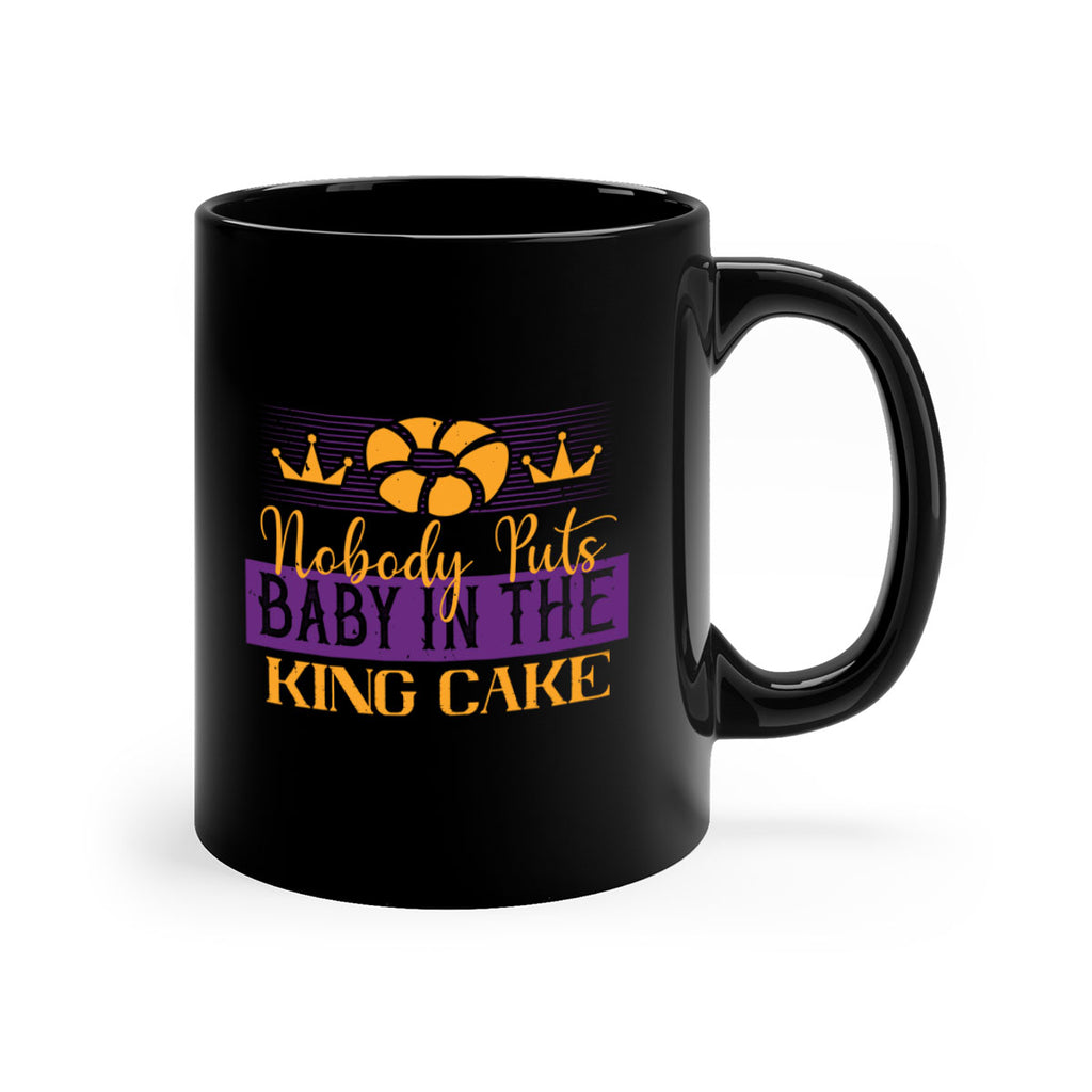 nobody puts baby in the king cake 41#- mardi gras-Mug / Coffee Cup