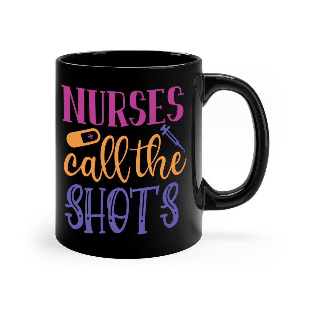 nurses call the shots Style 367#- nurse-Mug / Coffee Cup