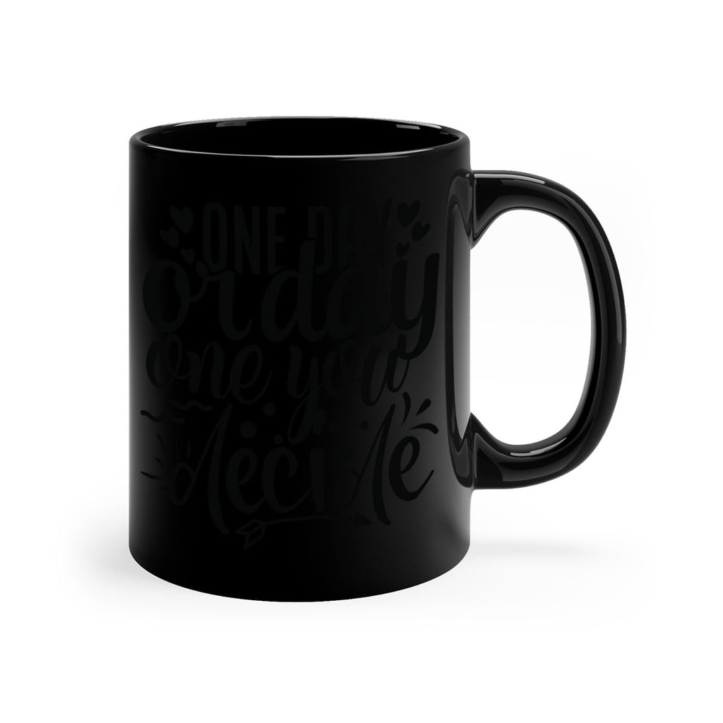 one day or day one you decide Style 81#- motivation-Mug / Coffee Cup