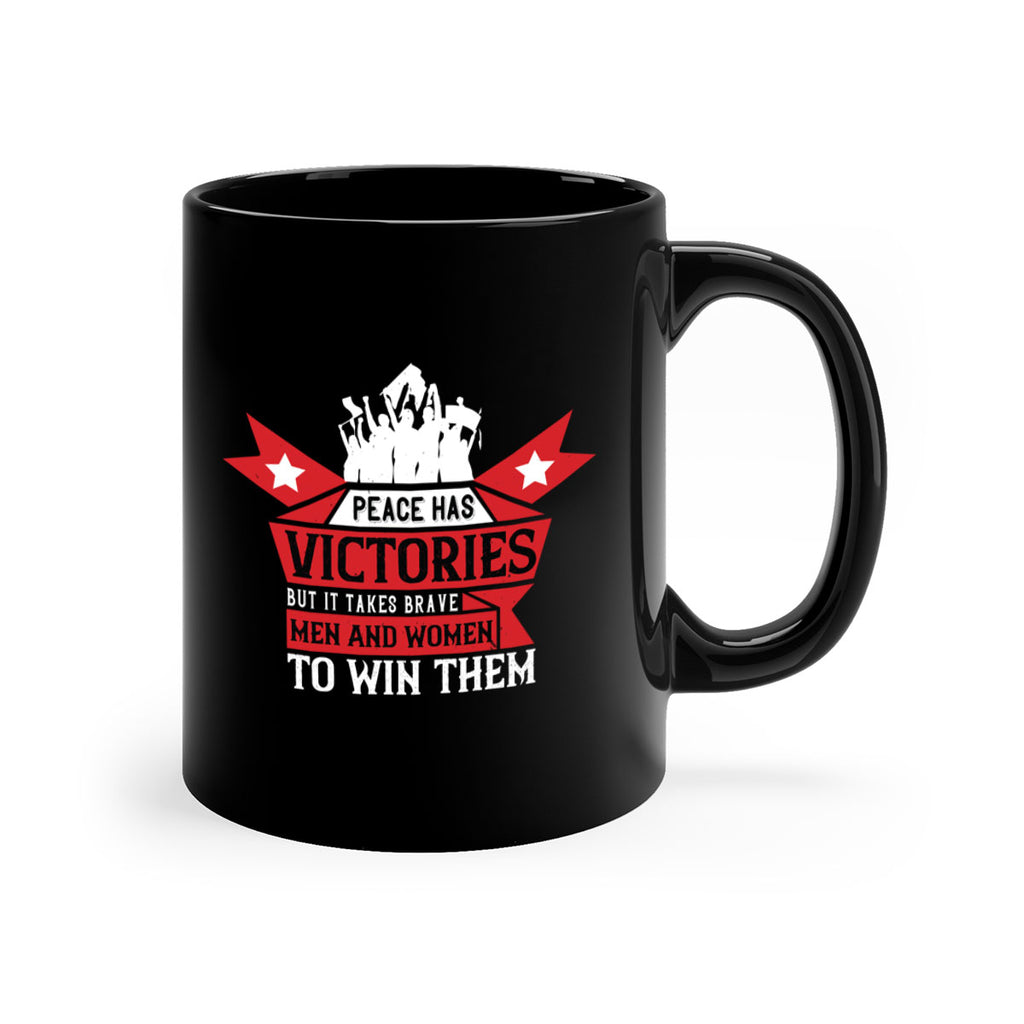 peace has victories but it takes brave men and women to win them 96#- veterns day-Mug / Coffee Cup