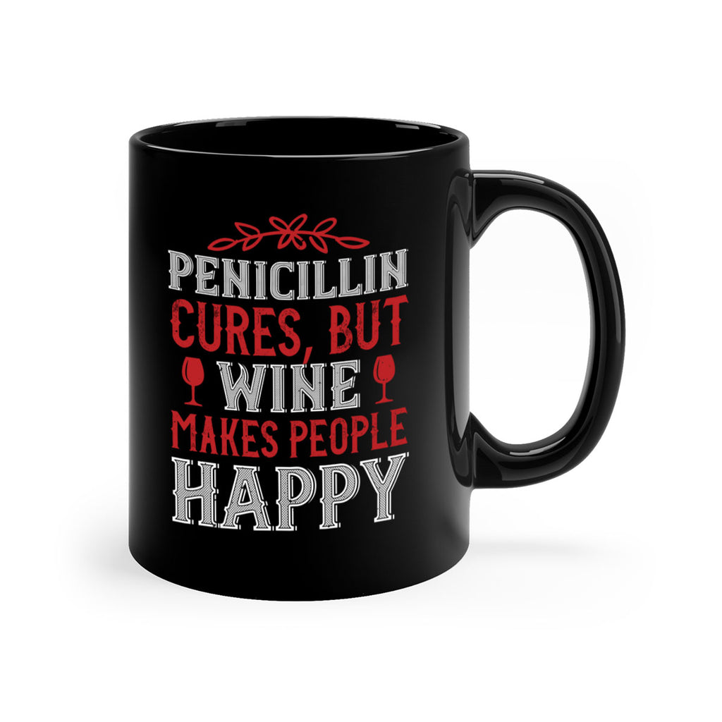 penicillin cures but wine makes people 65#- wine-Mug / Coffee Cup