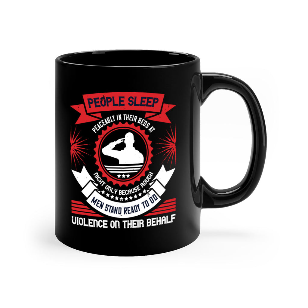 people sleep peaceably in their beds at night only because rough men 34#- veterns day-Mug / Coffee Cup