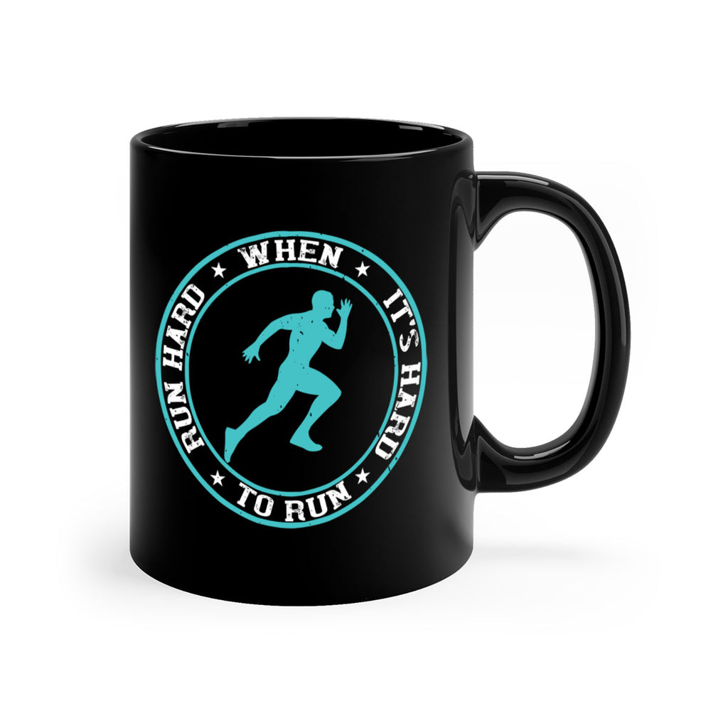 run hard when it’s hard to run 28#- running-Mug / Coffee Cup