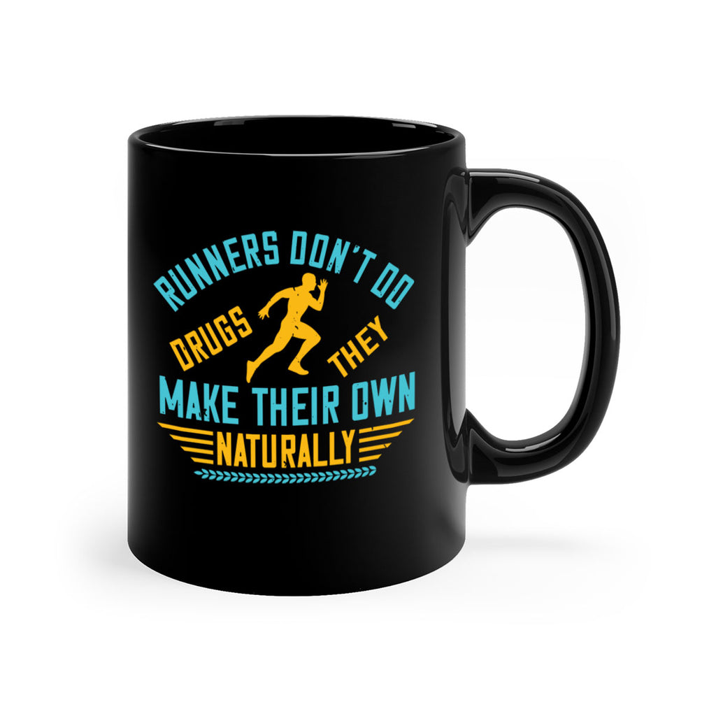 runners don’t do drugs they make their own naturally 24#- running-Mug / Coffee Cup