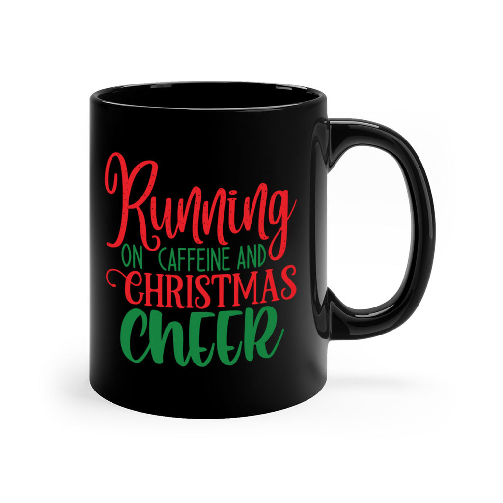 running on caffeine and christmas cheer style 602#- christmas-Mug / Coffee Cup