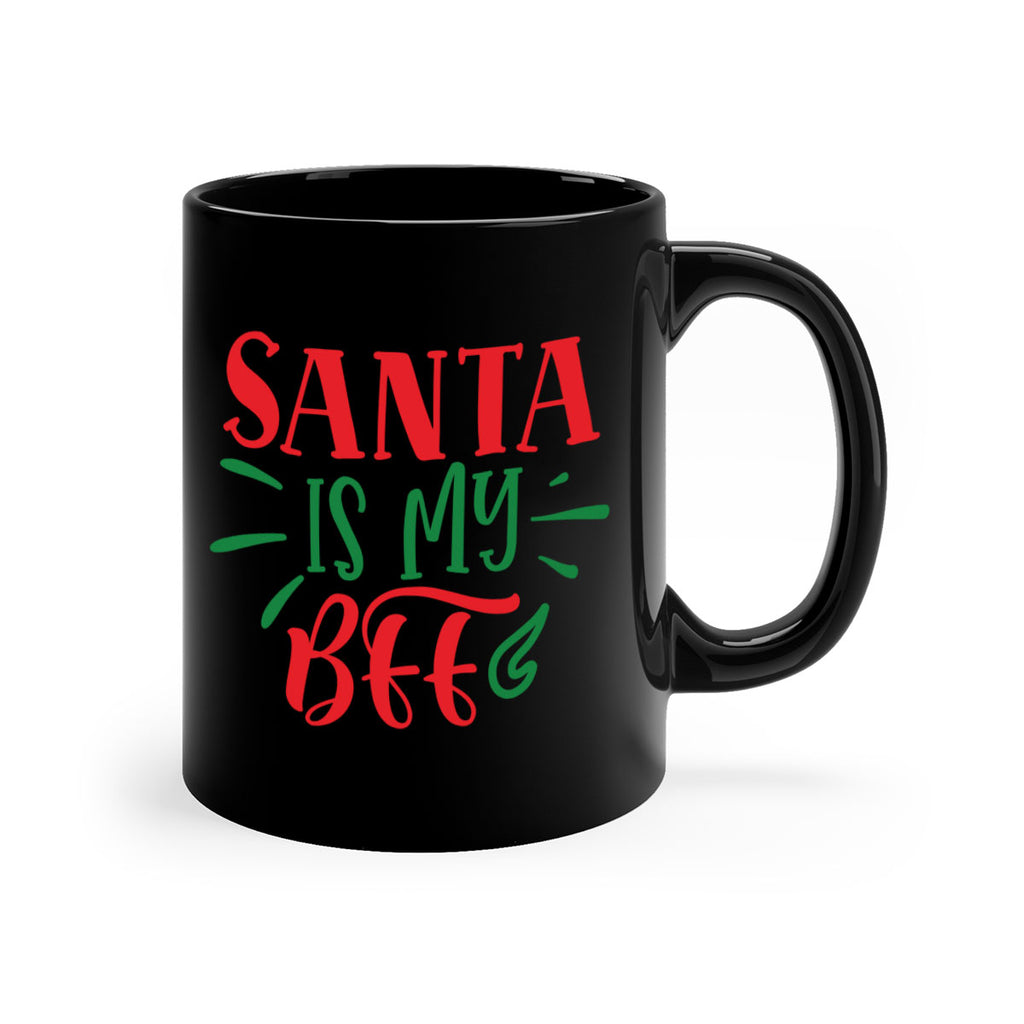 santa is my bff style 605#- christmas-Mug / Coffee Cup