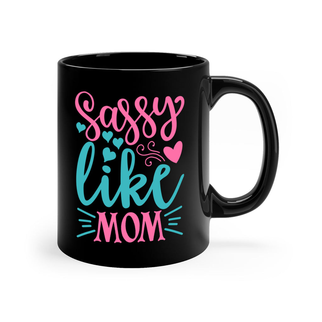 sassy like mom 332#- mom-Mug / Coffee Cup