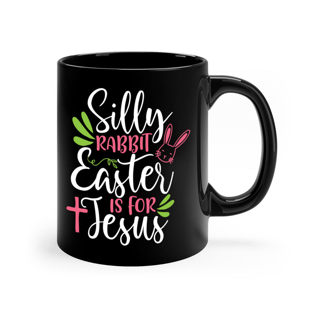 silly rabbit easter is for jesus 8#- easter-Mug / Coffee Cup