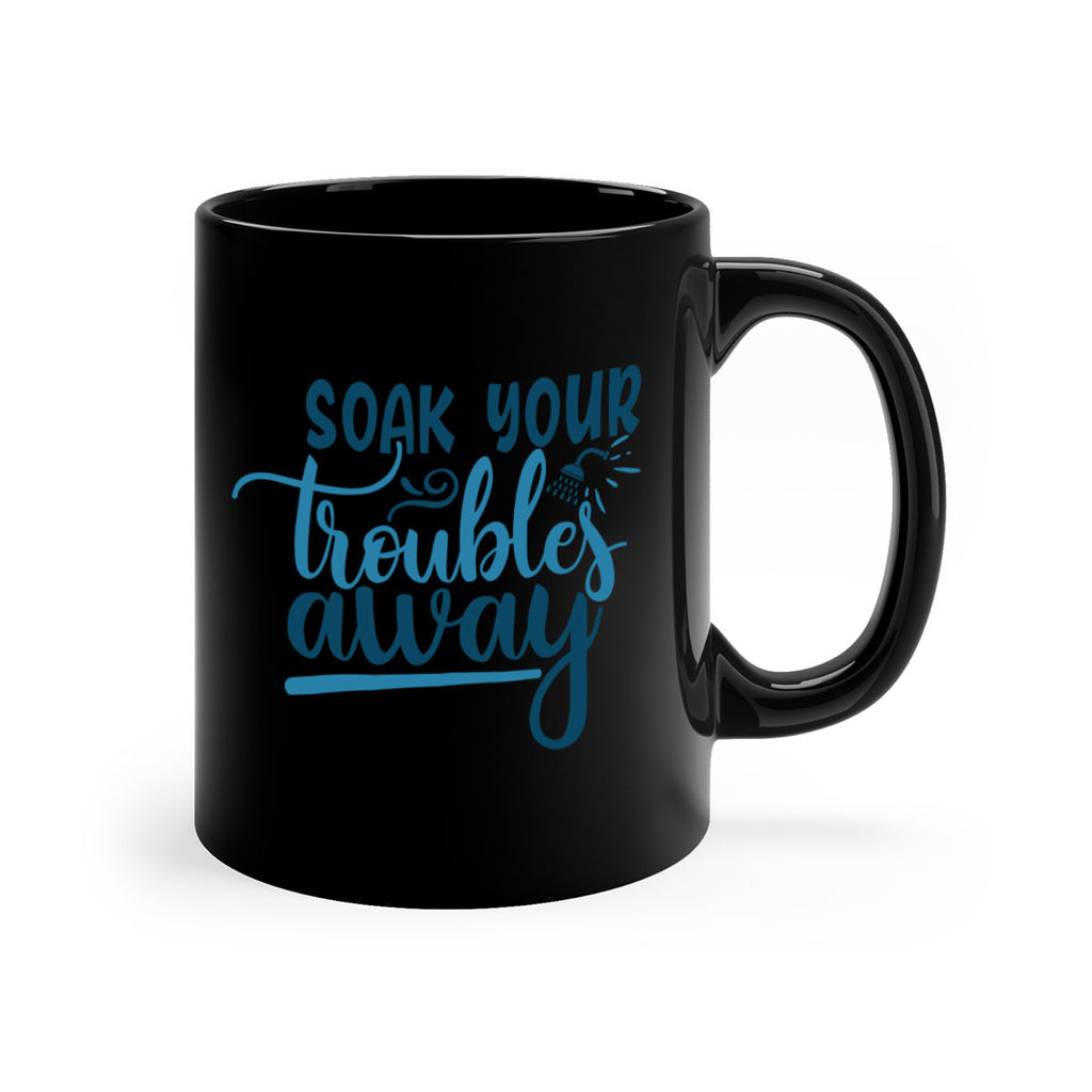 soak your troubles away 58#- bathroom-Mug / Coffee Cup