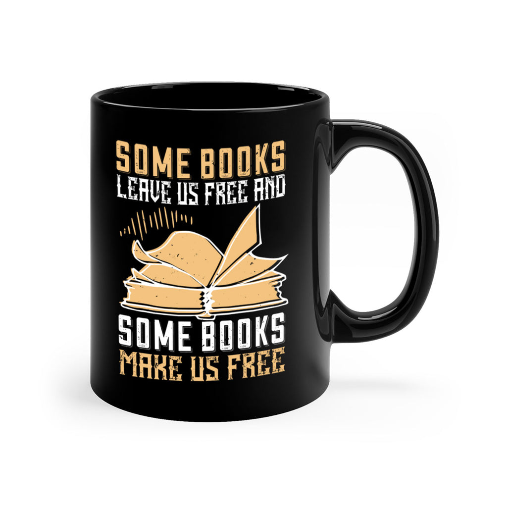 some books leave us free and some books make us free 11#- Reading - Books-Mug / Coffee Cup