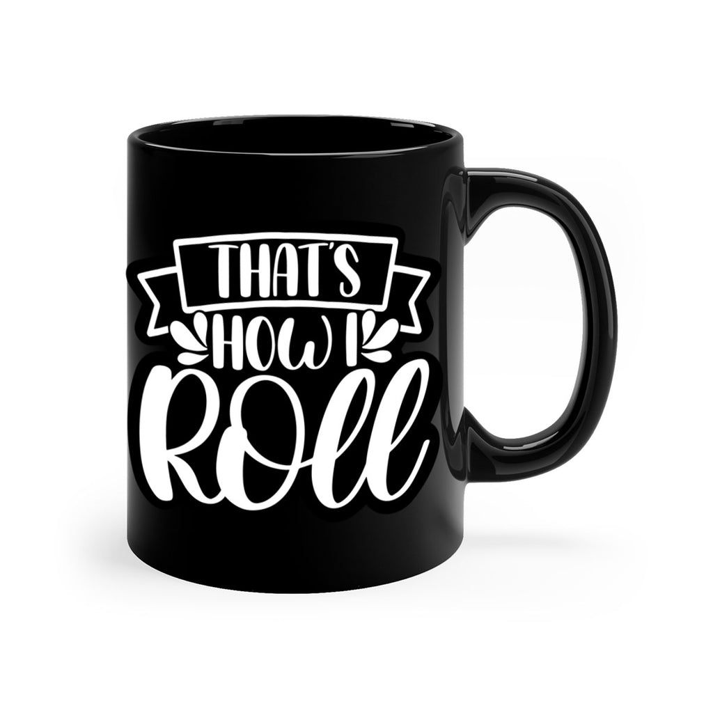 thats how i roll 14#- bathroom-Mug / Coffee Cup