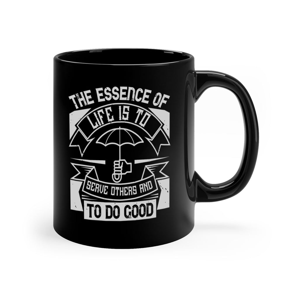 the essence of life is To serve others and to do good Style 24#-Volunteer-Mug / Coffee Cup