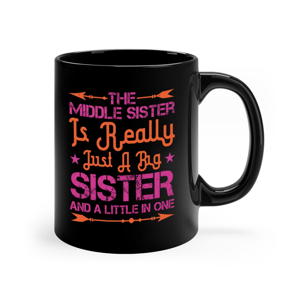 the middle sister is really just a big sister and a little in one 8#- sister-Mug / Coffee Cup