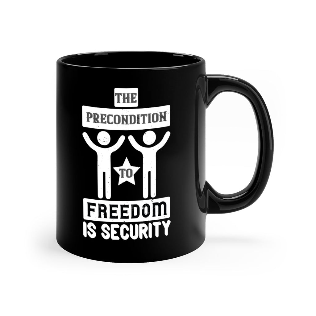 the precondition to freedom is security 28#- veterns day-Mug / Coffee Cup