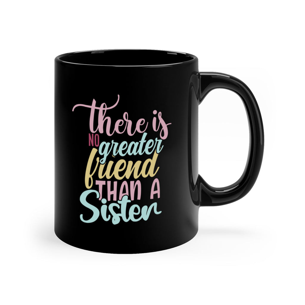 there is no greater friend than a sister 55#- sister-Mug / Coffee Cup