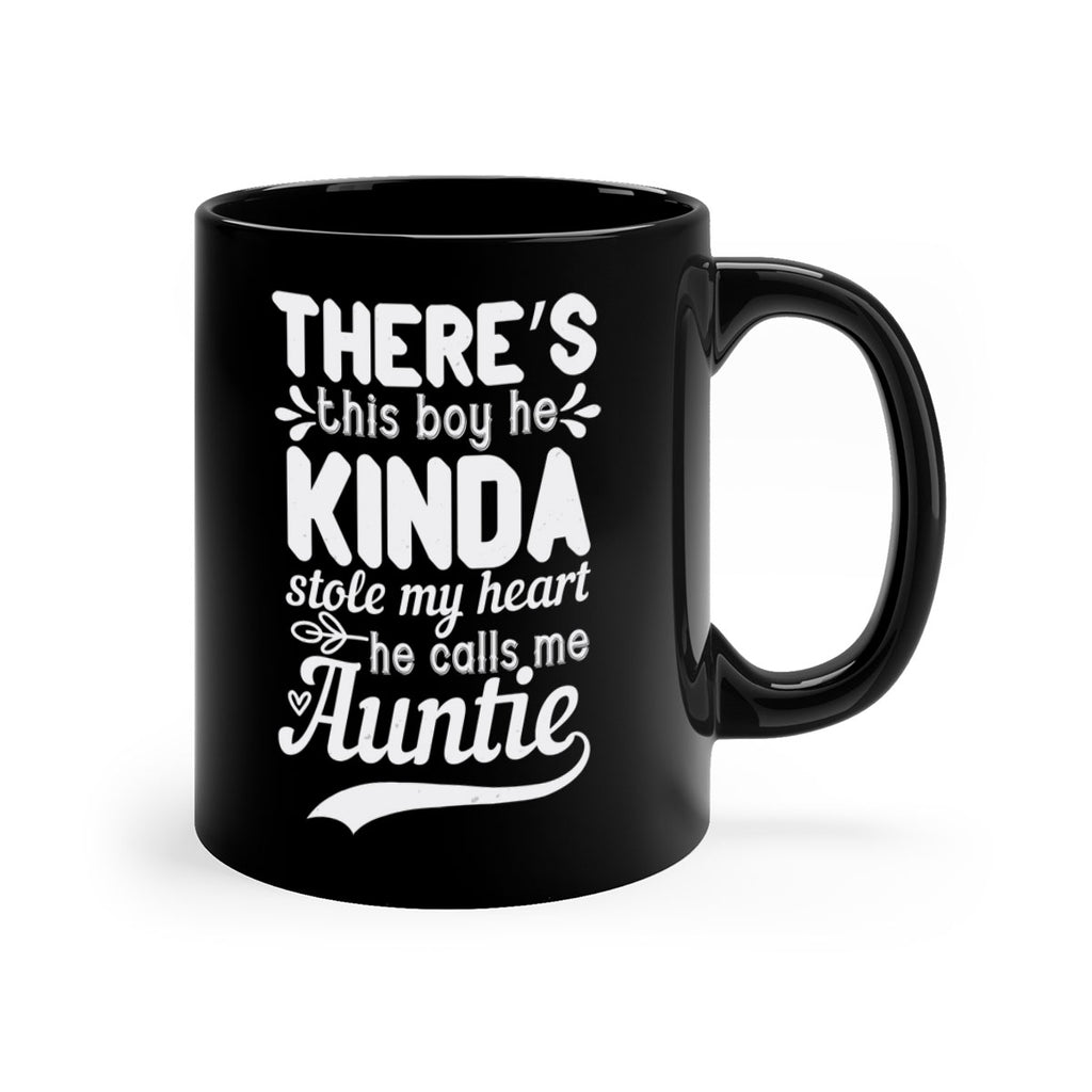 there’s this boy he kinda stole my heart he calls me auntie Style 21#- aunt-Mug / Coffee Cup