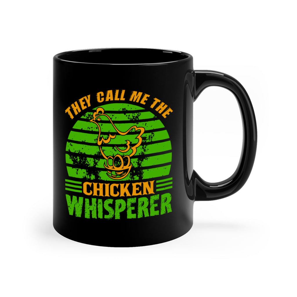 they call me the chicken whisperer 31#- Farm and garden-Mug / Coffee Cup