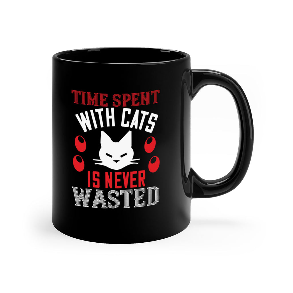 time spend with cat is never wasted Style 120#- cat-Mug / Coffee Cup
