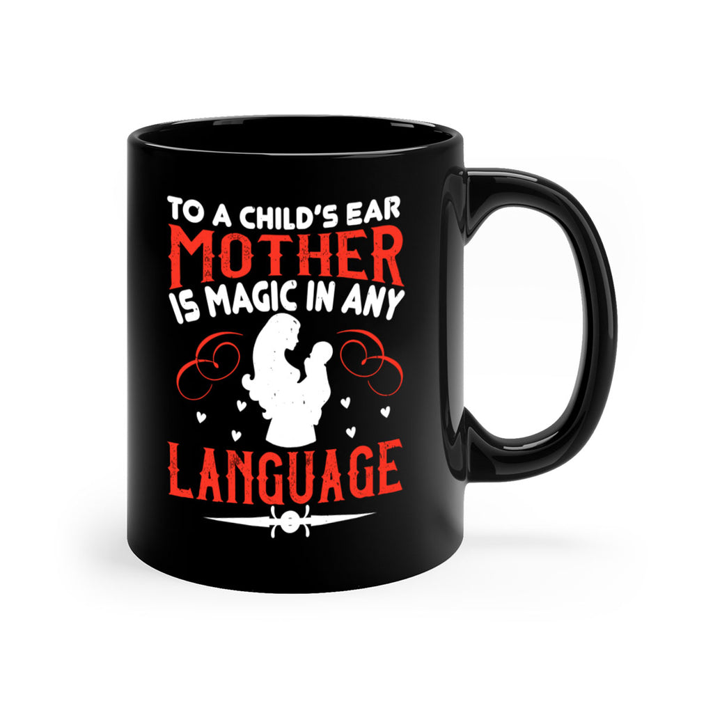 to a child’s ear ‘mother’ is magic in any language 34#- mom-Mug / Coffee Cup