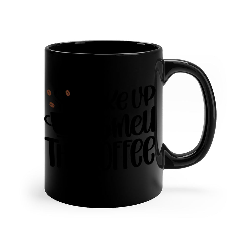 wake up smell the coffee 9#- coffee-Mug / Coffee Cup